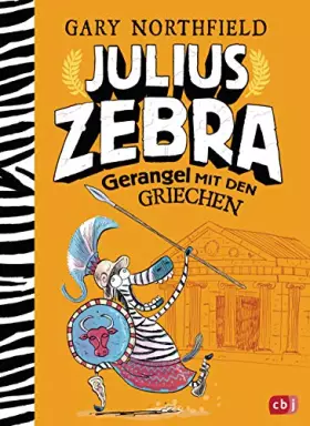 Couverture du produit · Julius Zebra - Gerangel mit den Griechen (Die Julius Zebra-Reihe, Band 4)