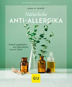 Couverture du produit · Natürliche Anti-Allergika: Schnell symptomfrei mit Supermitteln aus der Natur (GU Ratgeber Gesundheit)