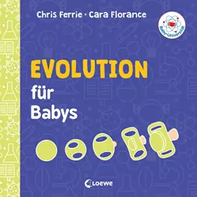 Couverture du produit · Baby-Universität - Evolution für Babys: Biologie kinderleicht erklärt! - Wissen zum Verschenken für kleine und große Forschende
