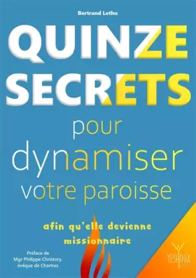 Couverture du produit · Quinze secrets pour dynamiser votre paroisse afin qu'elle devienne missionnaire