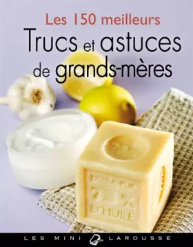 Couverture du produit · Les 150 meilleurs trucs et astuces de grands-mères