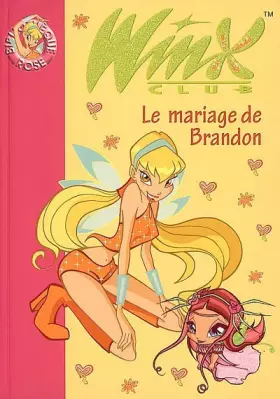 Couverture du produit · Winx Club, Tome 8 : Le mariage de Brandon