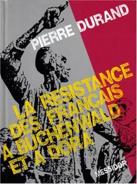 Couverture du produit · La résistance des Français à Buchenwald et à Dora