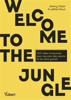 Couverture du produit · Welcome to the Jungle: 100 idées innovantes pour recruter des talents et les faire grandir