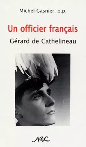 Couverture du produit · Le capitaine Gérard de Cathelineau (1921-1957) : Un officier français