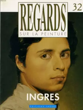 Couverture du produit · Regards sur la peinture n° 32 - ingres
