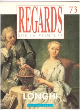 Couverture du produit · Longhi regards sur la peinture N° 73