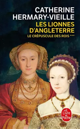 Couverture du produit · Le Crépuscule des rois, Tome 3 : Les Lionnes d'Angleterre