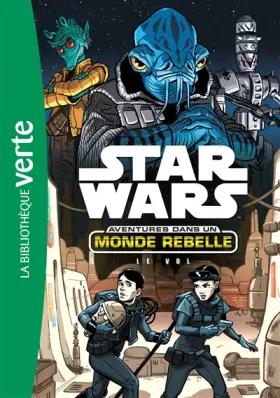 Couverture du produit · Star Wars Aventures dans un monde rebelle 04 - Le vol