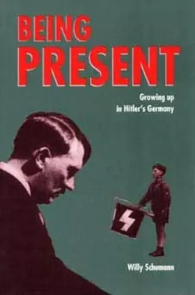 Couverture du produit · Being Present: Growing Up in Hitler's Germany