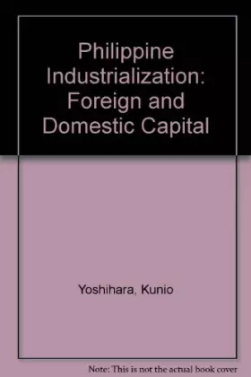 Couverture du produit · Philippine Industrialization: Foreign and Domestic Capital