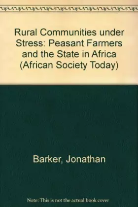 Couverture du produit · Rural Communities under Stress: Peasant Farmers and the State in Africa (African Society Today)