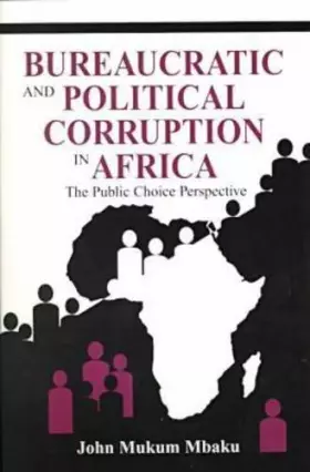 Couverture du produit · Bureaucratic and Political Corruption in Africa: The Public Choice Perspective