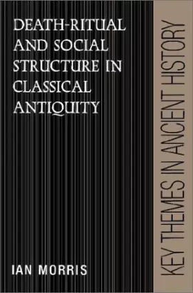 Couverture du produit · Death-Ritual and Social Structure in Classical Antiquity (Key Themes in Ancient History)