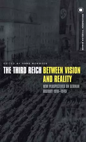 Couverture du produit · The Third Reich Between Vision and Reality: New Perspectives on German History 1918-1945 (German Historical Perspectives, 14)