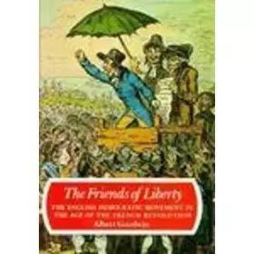 Couverture du produit · The Friends of Liberty: The English Democratic Movement in the Age of the French Revolution