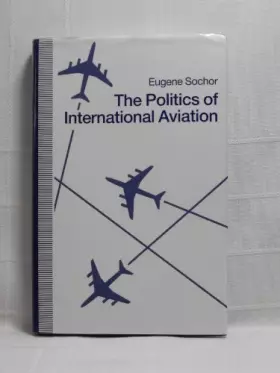 Couverture du produit · The Politics of International Aviation