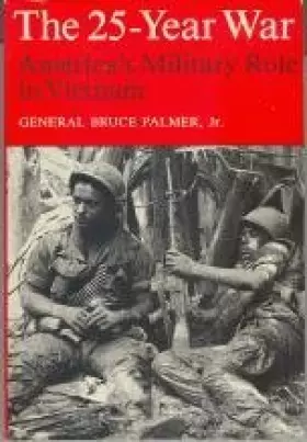 Couverture du produit · The 25 Year War: America's Military Role in Vietnam