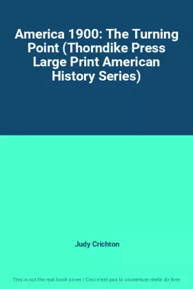 Couverture du produit · America 1900: The Turning Point (Thorndike Press Large Print American History Series)