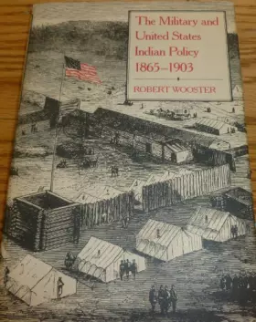 Couverture du produit · The Military and United States Indian Policy 1865-1903 (Yale Western Americana Series)