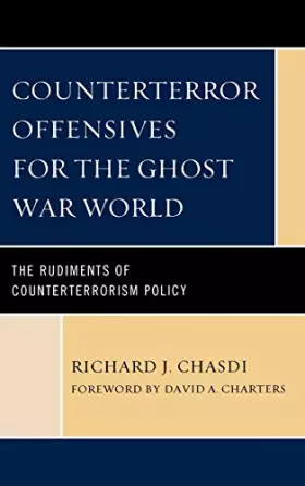 Couverture du produit · Counterterror Offensives for the Ghost War World: The Rudiments of Counterterrorism Policy