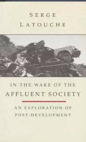 Couverture du produit · In the Wake of the Affluent Society: An Exploration of Post-Development