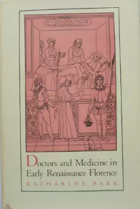 Couverture du produit · Doctors and Medicine in Early Renaissance Florence (Princeton Legacy Library)