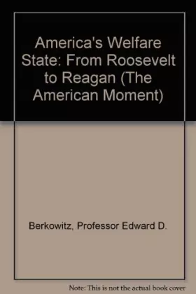 Couverture du produit · America's Welfare State: From Roosevelt to Reagan (The American Moment)