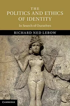Couverture du produit · The Politics and Ethics of Identity: In Search of Ourselves