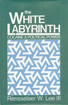 Couverture du produit · The White Labyrinth: Cocaine and Political Power