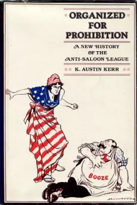 Couverture du produit · Organized for Prohibition: A New History of the Anti-Saloon League