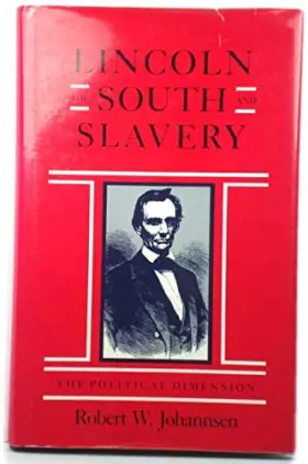 Couverture du produit · Lincoln, the South, and Slavery: The Political Dimension (Walter Lynwood Fleming Lectures in Southern History (Hardcover))