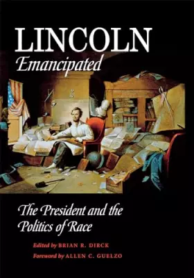 Couverture du produit · Lincoln Emancipated: The President and the Politics of Race