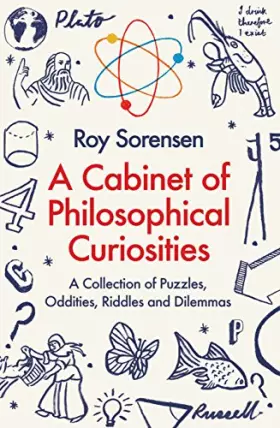Couverture du produit · A Cabinet of Philosophical Curiosities: A Collection of Puzzles, Oddities, Riddles and Dilemmas
