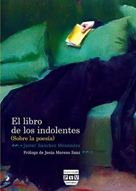 Couverture du produit · EL LIBRO DE LOS INDOLENTES (SOBRE POESÍA): (sobre La Poesía) (SIN COLECCION)