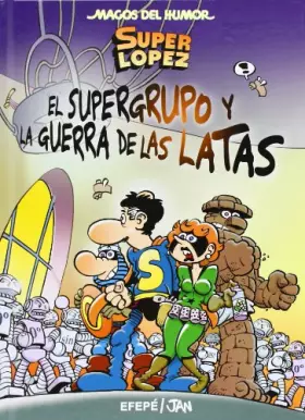 Couverture du produit · Superlópez. El Supergurpo y la Guerra de las Latas (Magos del Humor 163)