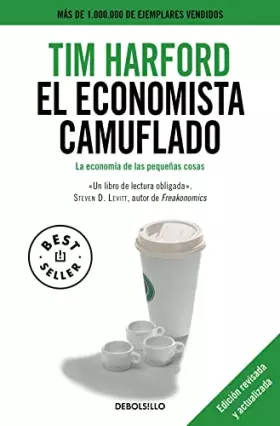 Couverture du produit · El economista camuflado (edición revisada y actualizada): La economía de las pequeñas cosas (Best Seller)