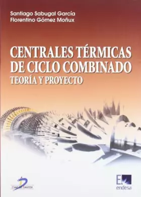 Couverture du produit · Centrales térmicas de ciclo combinado: Teoría y proyecto