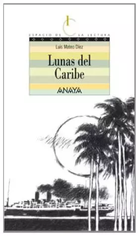 Couverture du produit · Lunas del Caribe: 3 (Literatura Juvenil (A Partir De 12 Años) - Espacio De La Lectura)