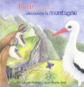 Couverture du produit · Toni le cigogneau découvre la montagne