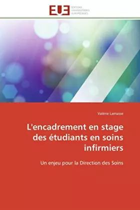 Couverture du produit · L'encadrement en stage des étudiants en soins infirmiers: Un enjeu pour la Direction des Soins (Omn.Univ.Europ.) (French Editio