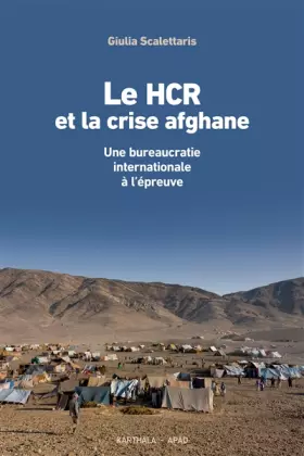 Couverture du produit · Le HCR et la crise afghane: Une bureaucratie internationale à l'épreuve