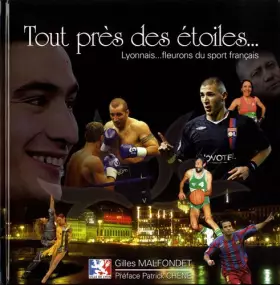 Couverture du produit · Tout près des étoiles...: Lyonnais... Fleurons du sport français