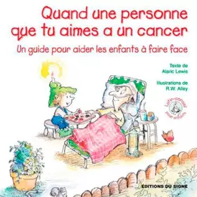 Couverture du produit · Quand une personne que tu aimes a un cancer