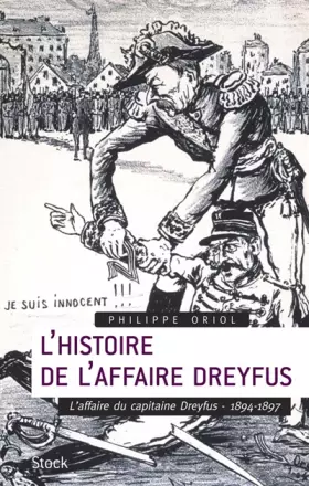 Couverture du produit · L'Histoire de l'Affaire Dreyfus T.1: L'affaire du capitaine Dreyfus, 1894-1897