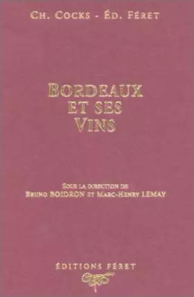 Couverture du produit · Bordeaux et ses vins : Classés par ordre de mérite dans chaque commune... 16e édition