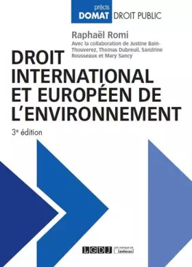 DROIT INTERNATIONAL ET EUROPEEN DE L ENVIRONNEMENT 3EME EDITION -  Raphaël Romi