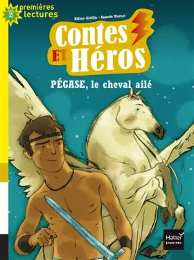 Couverture du produit · Contes et héros - Pégase le cheval ailé CP/CE1 6/7 ans