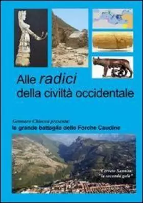 Couverture du produit · Alle radici della civiltà occidentale. La grande battaglia delle Forche Caudine