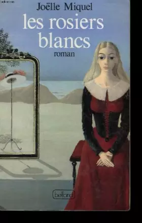 Couverture du produit · Les rosiers blancs : roman